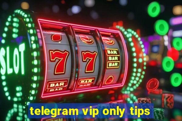 telegram vip only tips
