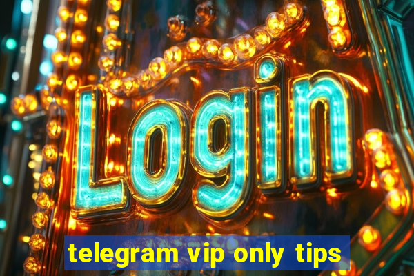 telegram vip only tips
