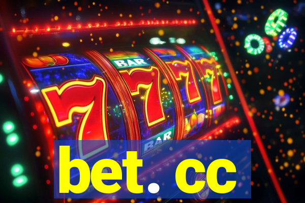 bet. cc