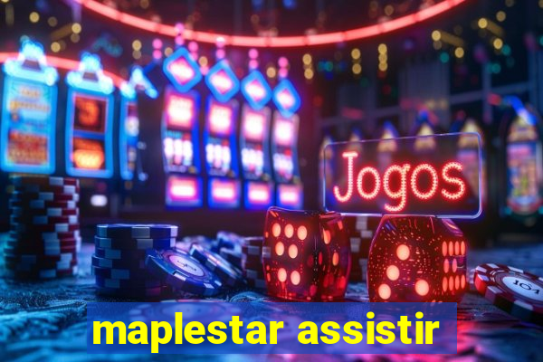 maplestar assistir