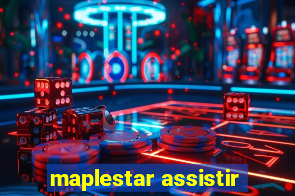 maplestar assistir