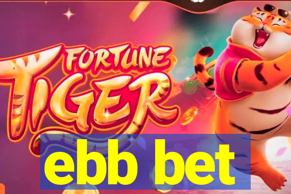 ebb bet