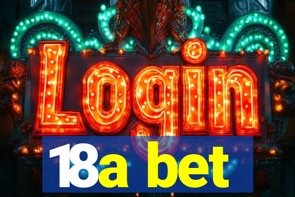 18a bet
