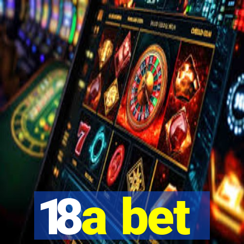 18a bet