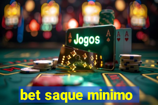 bet saque minimo