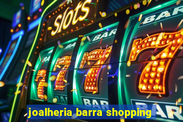 joalheria barra shopping