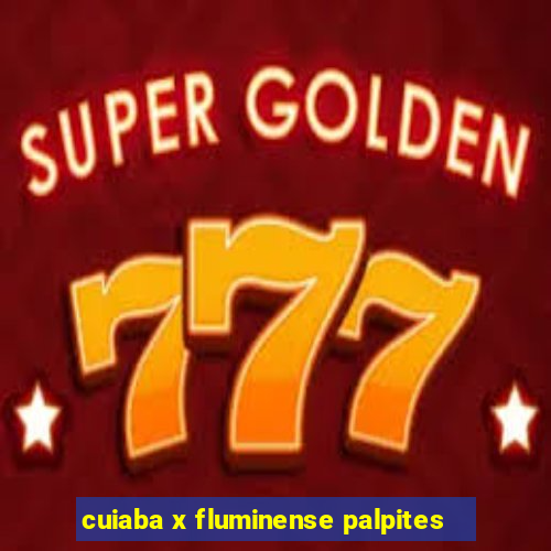 cuiaba x fluminense palpites