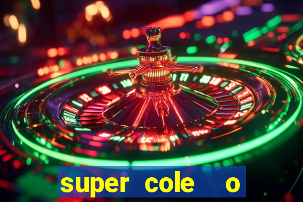super cole  o 7784 jogos para pc download