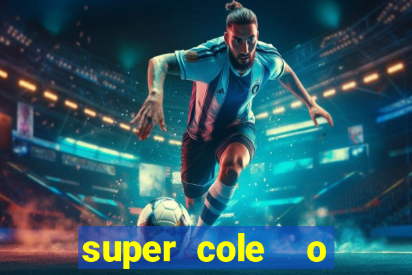 super cole  o 7784 jogos para pc download