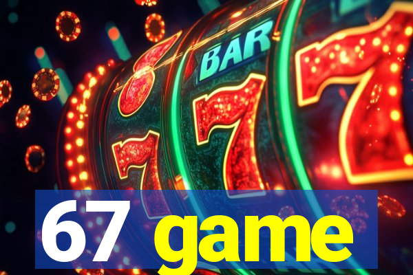 67 game