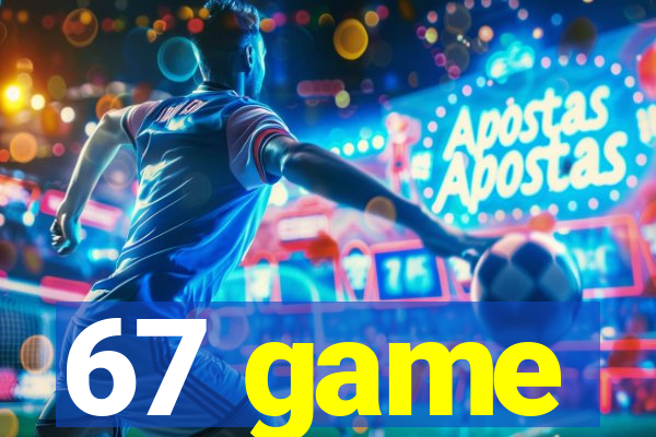 67 game