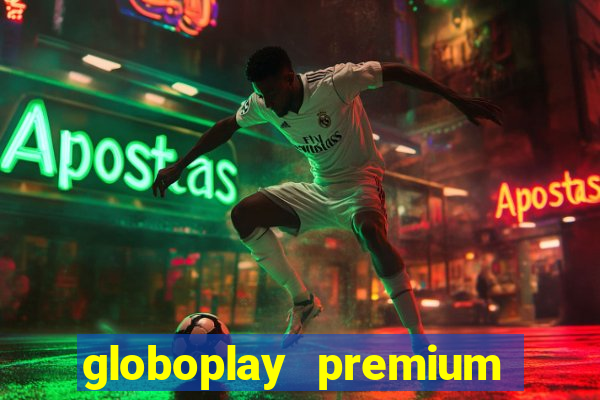 globoplay premium mod apk