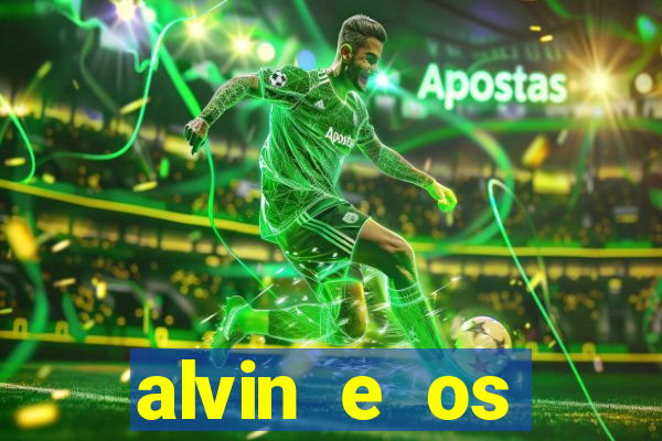alvin e os esquilos 3 rede canais