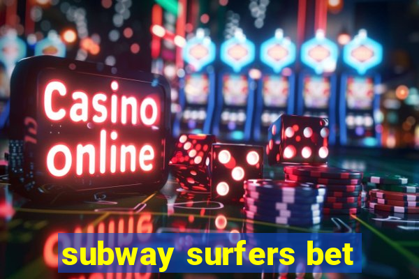 subway surfers bet