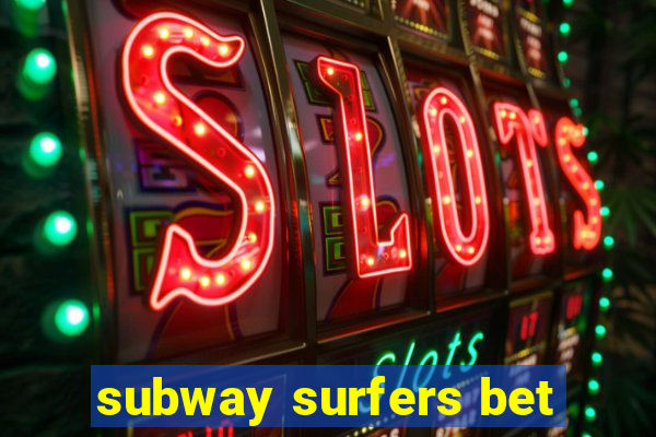 subway surfers bet