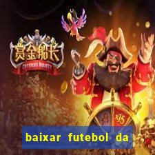 baixar futebol da hora 3.7 atualizado