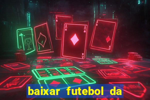 baixar futebol da hora 3.7 atualizado