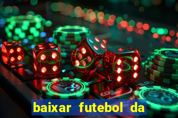 baixar futebol da hora 3.7 atualizado