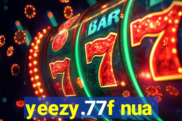 yeezy.77f nua