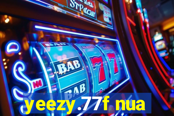 yeezy.77f nua