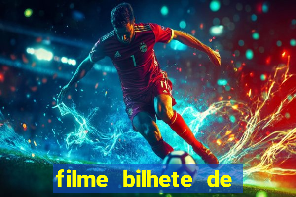 filme bilhete de loteria dublado download