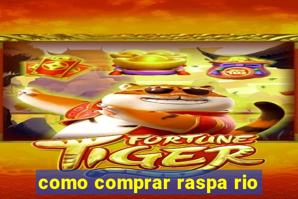 como comprar raspa rio