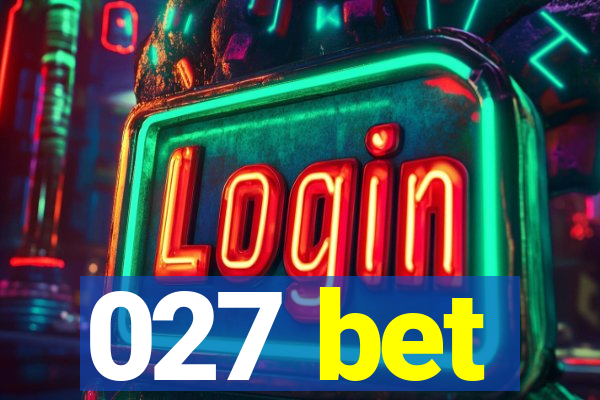 027 bet