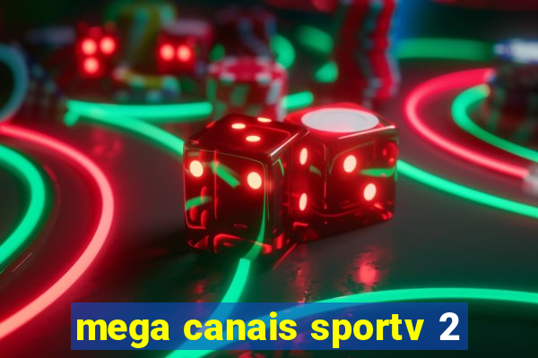 mega canais sportv 2