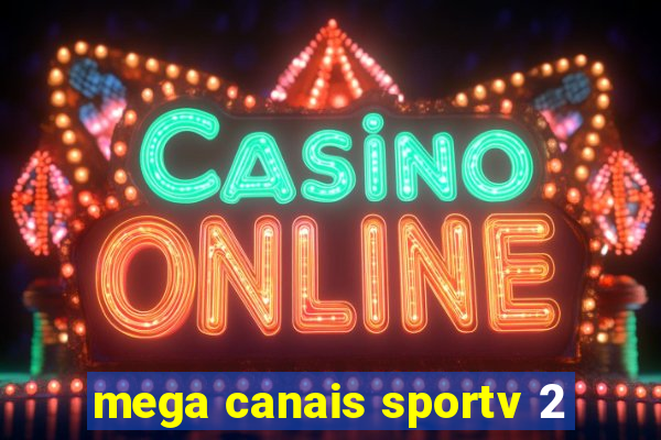 mega canais sportv 2