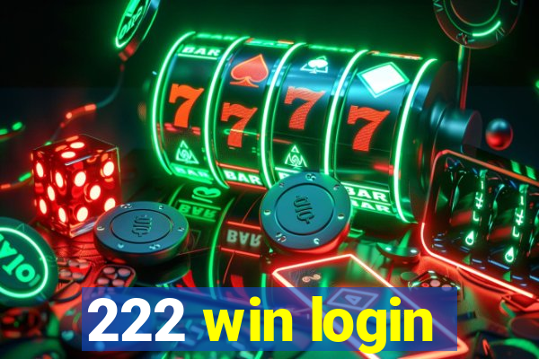 222 win login