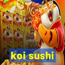 koi sushi