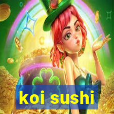 koi sushi