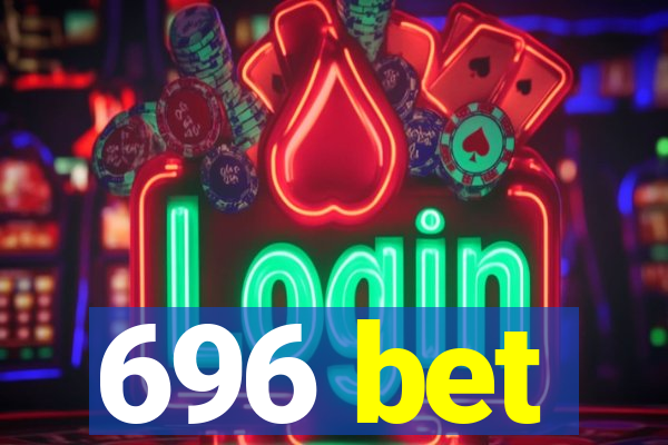 696 bet