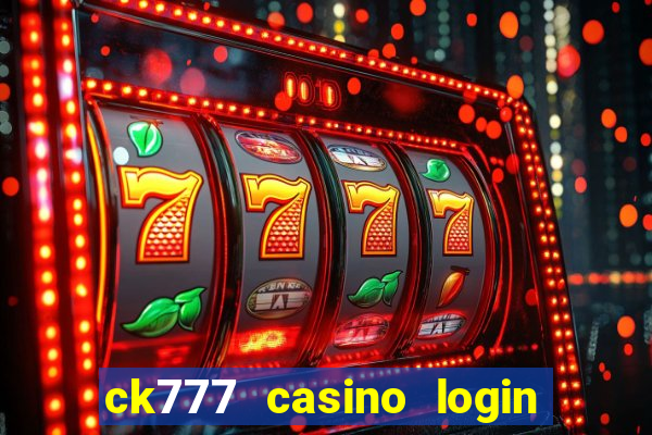 ck777 casino login register mobile