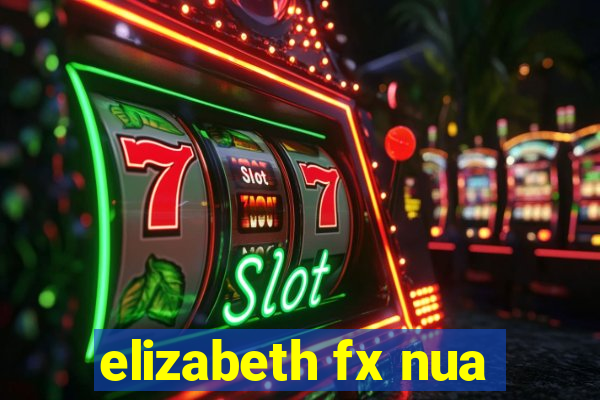 elizabeth fx nua
