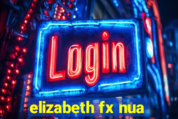 elizabeth fx nua