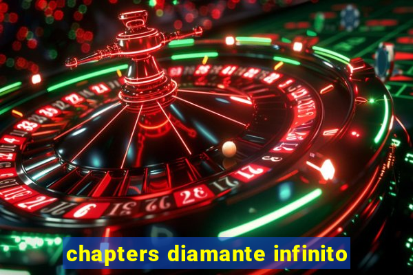 chapters diamante infinito
