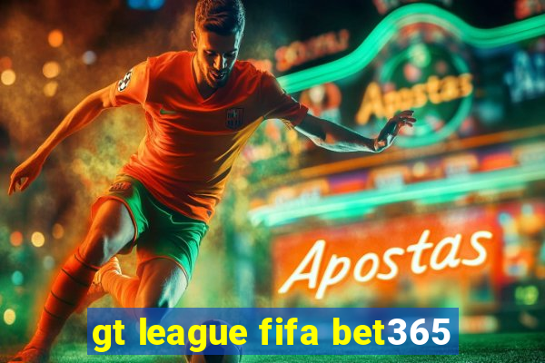 gt league fifa bet365