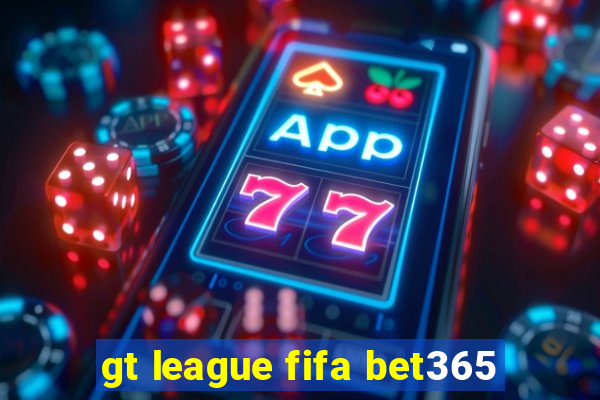 gt league fifa bet365