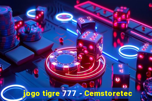 jogo tigre 777 - Cemstoretec