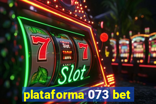 plataforma 073 bet