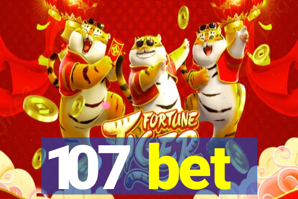 107 bet