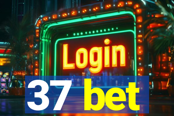 37 bet