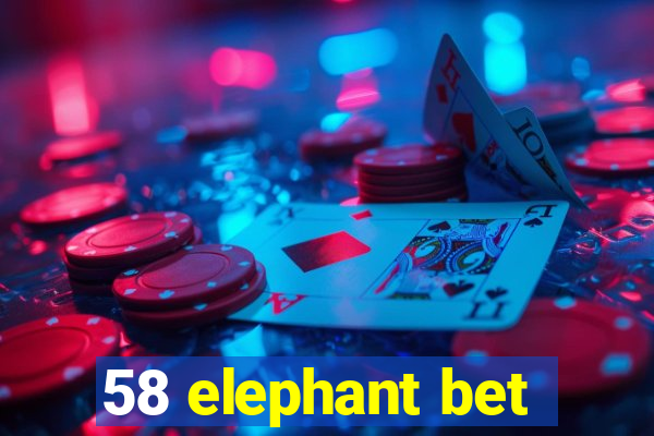 58 elephant bet