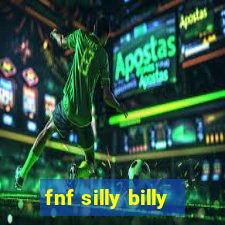 fnf silly billy