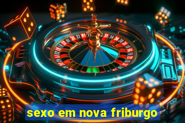 sexo em nova friburgo