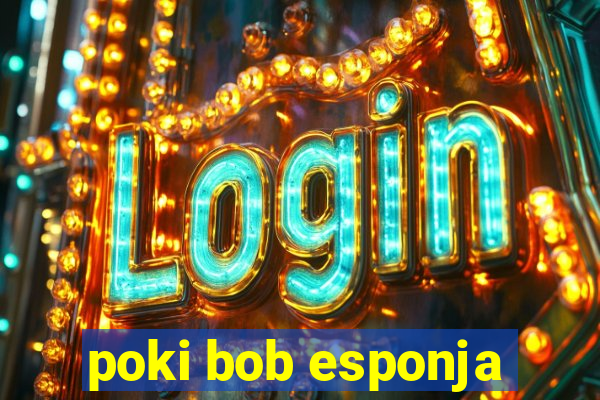 poki bob esponja