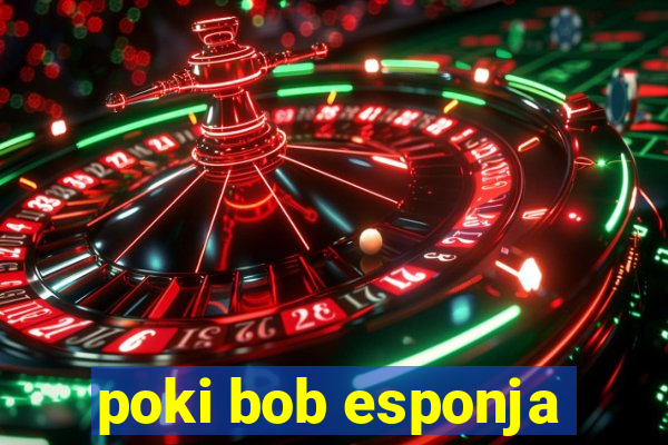 poki bob esponja