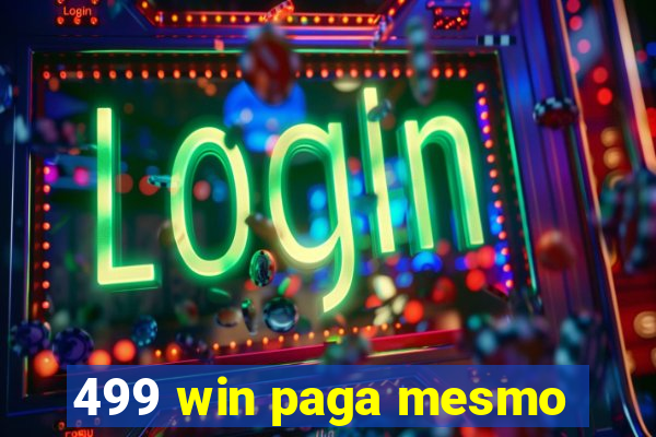 499 win paga mesmo