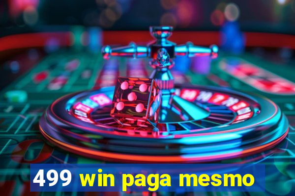 499 win paga mesmo